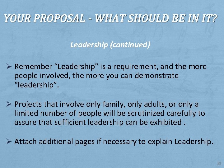 YOUR PROPOSAL - WHAT SHOULD BE IN IT? Leadership (continued) Ø Remember “Leadership” is