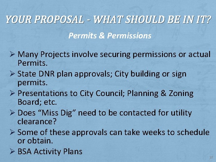 YOUR PROPOSAL - WHAT SHOULD BE IN IT? Permits & Permissions Ø Many Projects