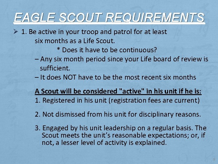 EAGLE SCOUT REQUIREMENTS Ø 1. Be active in your troop and patrol for at