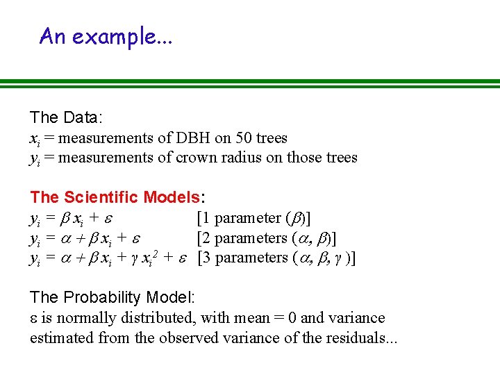 An example. . . The Data: xi = measurements of DBH on 50 trees