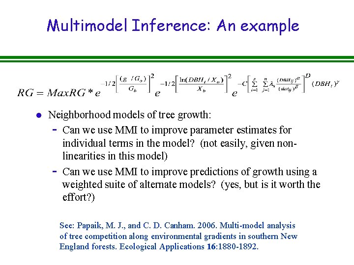 Multimodel Inference: An example l Neighborhood models of tree growth: - Can we use