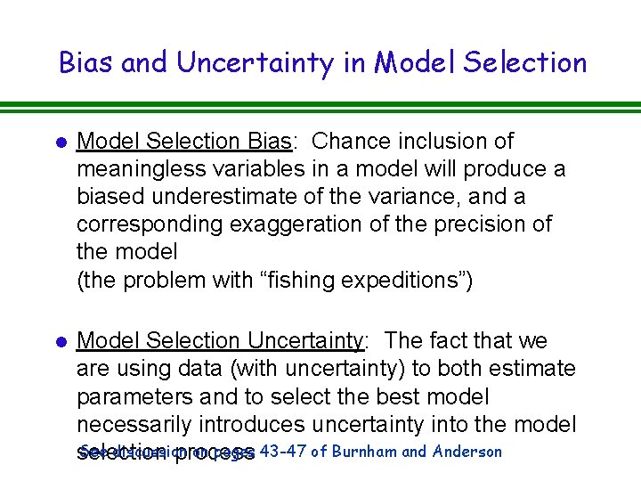 Bias and Uncertainty in Model Selection l Model Selection Bias: Chance inclusion of meaningless