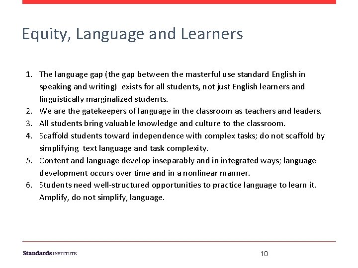 Equity, Language and Learners 1. The language gap (the gap between the masterful use