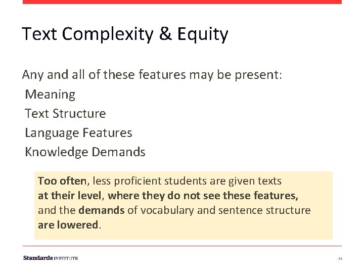 Text Complexity & Equity Any and all of these features may be present: Meaning