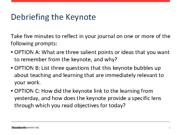 Debriefing the Keynote Take five minutes to reflect in your journal on one or