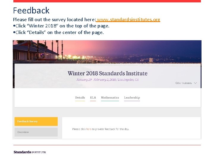 Feedback Please fill out the survey located here: www. standardsinstitutes. org • Click “Winter
