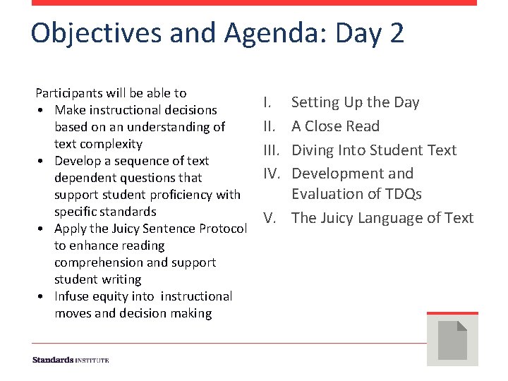 Objectives and Agenda: Day 2 Participants will be able to • Make instructional decisions