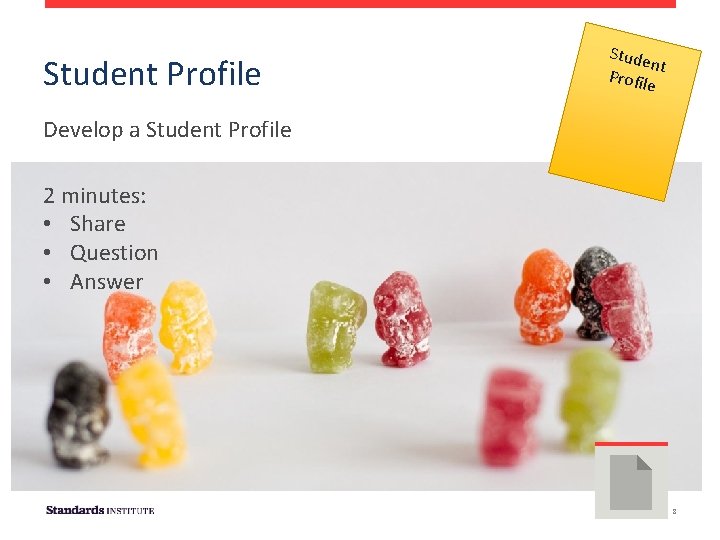 Student Profile Stude nt Profil e Develop a Student Profile 2 minutes: • Share