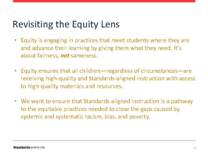 Revisiting the Equity Lens • Equity is engaging in practices that meet students where
