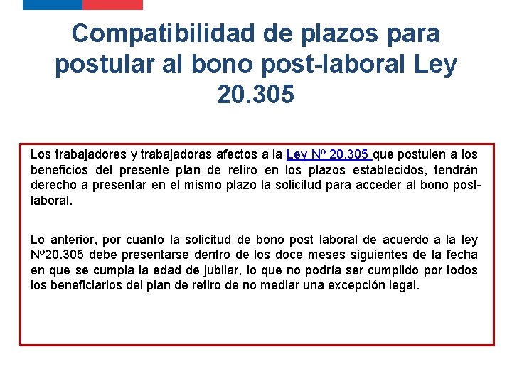 Compatibilidad de plazos para postular al bono post-laboral Ley 20. 305 Los trabajadores y Compatibilidad de plazos para postular al bono post-laboral Ley 20. 305 Los trabajadores y