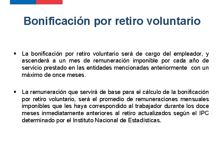 Bonificación por retiro voluntario § La bonificación por retiro voluntario será de cargo del Bonificación por retiro voluntario § La bonificación por retiro voluntario será de cargo del