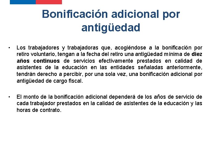 Bonificación adicional por antigüedad • Los trabajadores y trabajadoras que, acogiéndose a la bonificación Bonificación adicional por antigüedad • Los trabajadores y trabajadoras que, acogiéndose a la bonificación