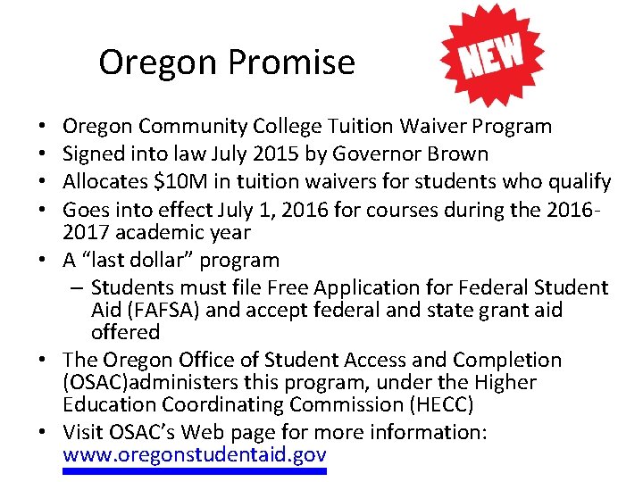 Oregon Promise Oregon Community College Tuition Waiver Program Signed into law July 2015 by