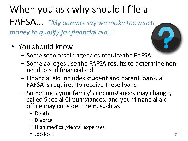 When you ask why should I file a FAFSA… “My parents say we make