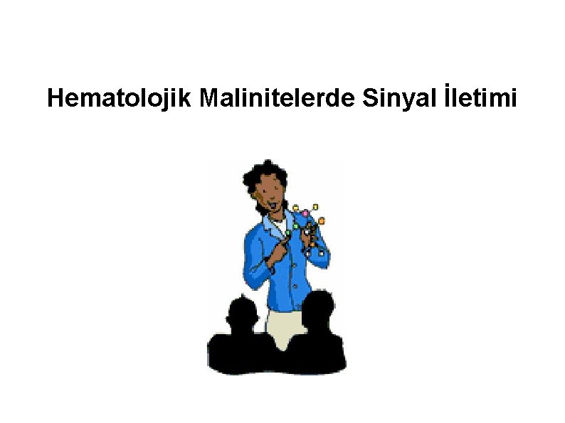 Hematolojik Malinitelerde Sinyal İletimi 