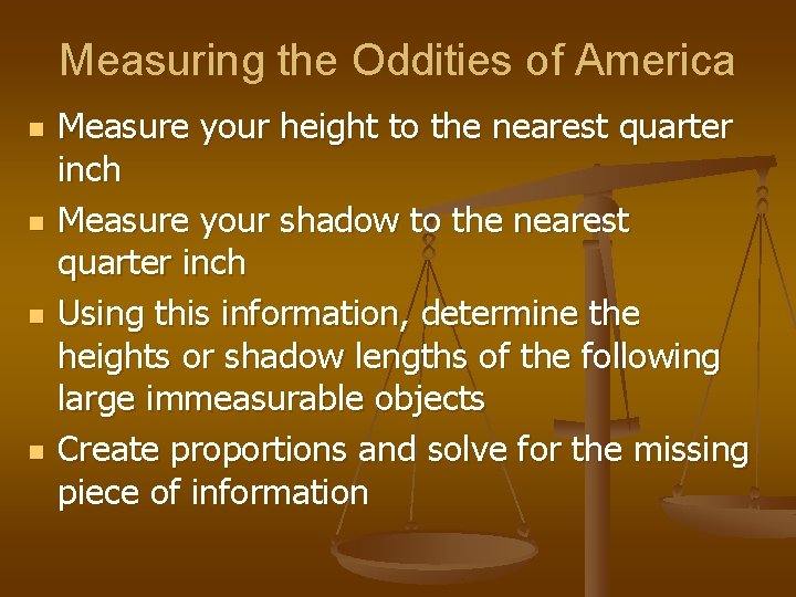 Measuring the Oddities of America n n Measure your height to the nearest quarter
