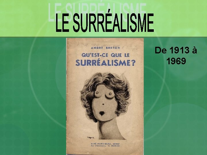 De 1913 à 1969 De 1913 à 1969