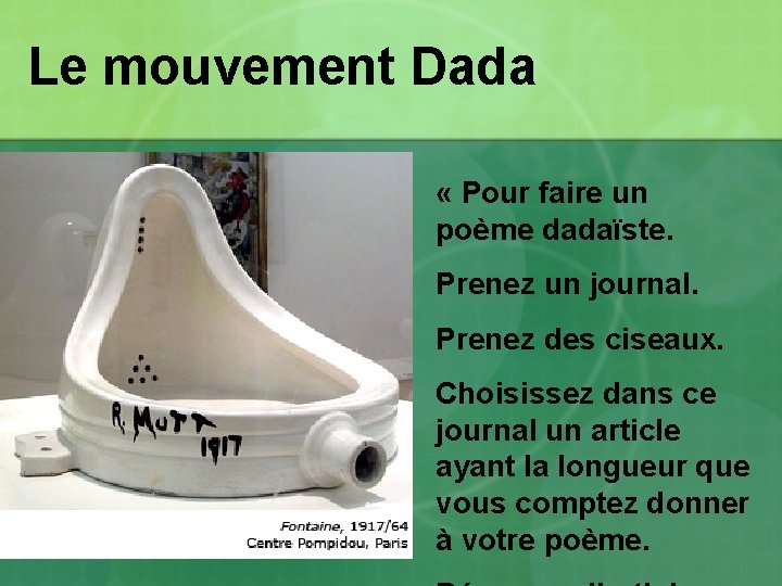 Le mouvement Dada « Pour faire un poème dadaïste. Prenez un journal. Prenez des Le mouvement Dada « Pour faire un poème dadaïste. Prenez un journal. Prenez des