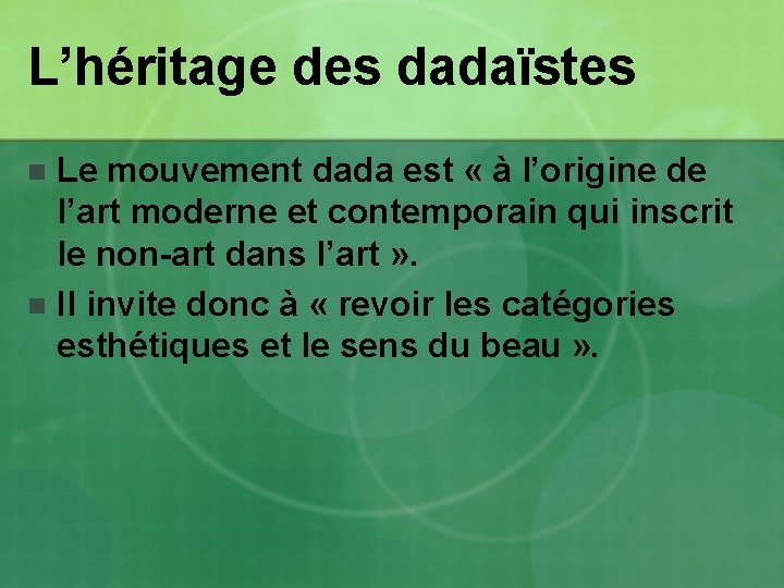 L’héritage des dadaïstes Le mouvement dada est « à l’origine de l’art moderne et L’héritage des dadaïstes Le mouvement dada est « à l’origine de l’art moderne et