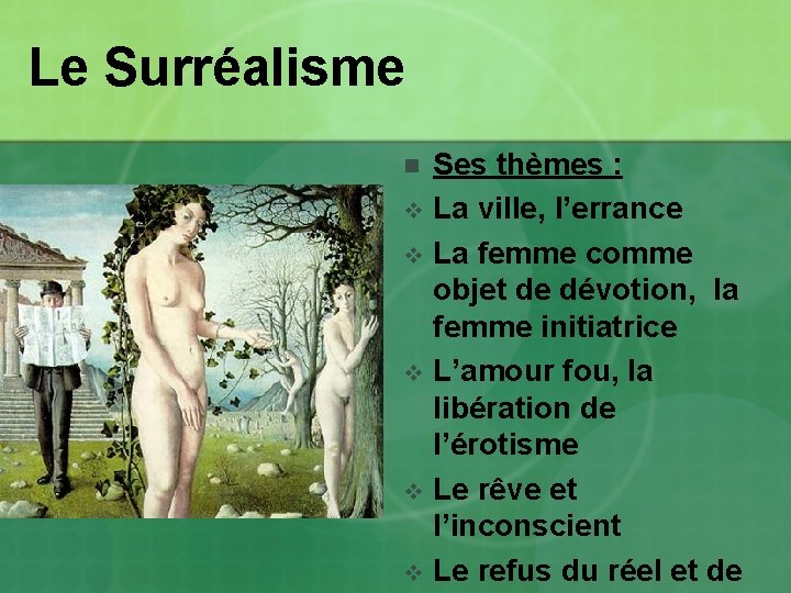 Le Surréalisme Ses thèmes : v La ville, l’errance v La femme comme objet Le Surréalisme Ses thèmes : v La ville, l’errance v La femme comme objet