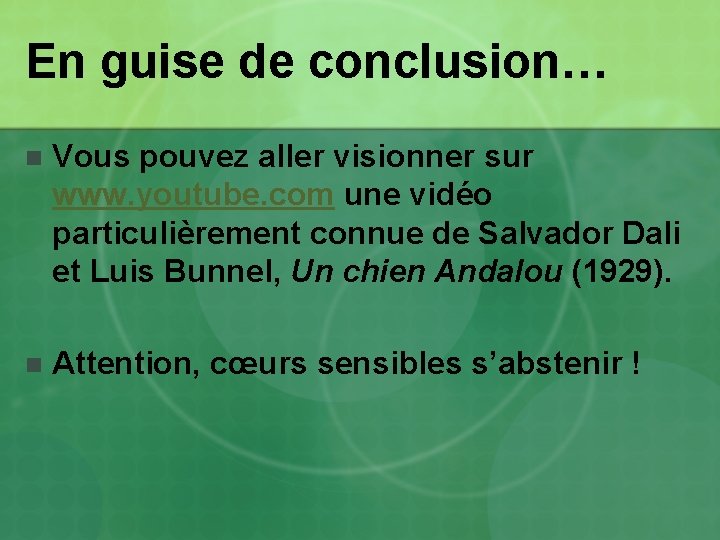 En guise de conclusion… n Vous pouvez aller visionner sur www. youtube. com une En guise de conclusion… n Vous pouvez aller visionner sur www. youtube. com une