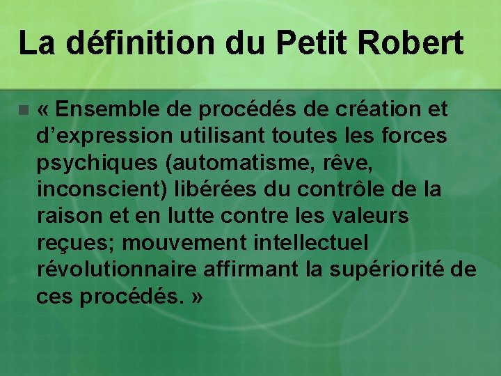 La définition du Petit Robert n « Ensemble de procédés de création et d’expression La définition du Petit Robert n « Ensemble de procédés de création et d’expression