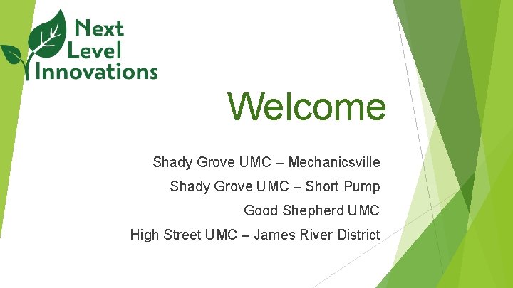 Welcome Shady Grove UMC – Mechanicsville Shady Grove UMC – Short Pump Good Shepherd