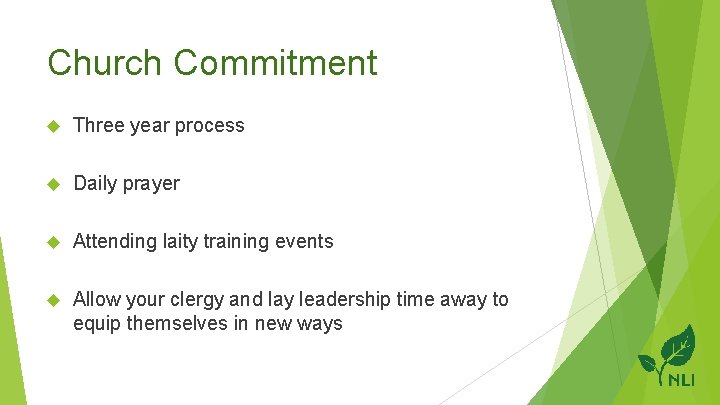 Church Commitment Three year process Daily prayer Attending laity training events Allow your clergy