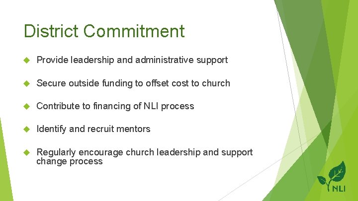 District Commitment Provide leadership and administrative support Secure outside funding to offset cost to