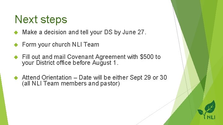 Next steps Make a decision and tell your DS by June 27. Form your