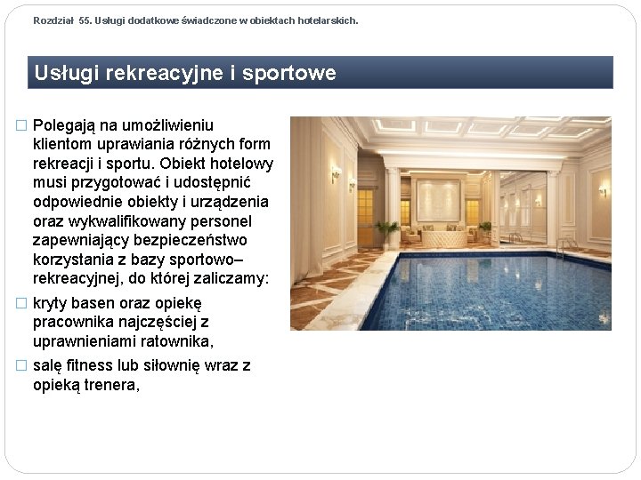 Rozdział 55. Usługi dodatkowe świadczone w obiektach hotelarskich. Usługi rekreacyjne i sportowe � Polegają