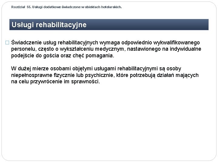 Rozdział 55. Usługi dodatkowe świadczone w obiektach hotelarskich. Usługi rehabilitacyjne � Świadczenie usług rehabilitacyjnych