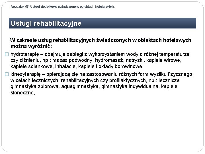 Rozdział 55. Usługi dodatkowe świadczone w obiektach hotelarskich. Usługi rehabilitacyjne W zakresie usług rehabilitacyjnych