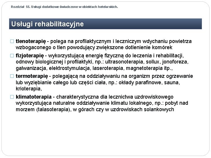 Rozdział 55. Usługi dodatkowe świadczone w obiektach hotelarskich. Usługi rehabilitacyjne � tlenoterapię - polega