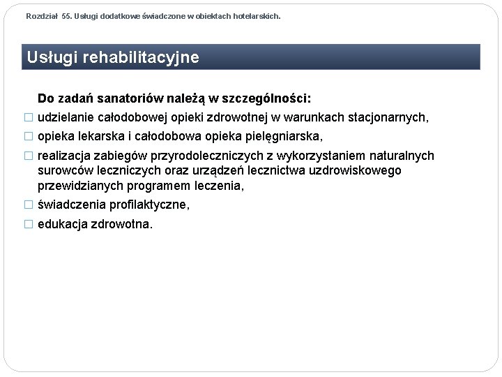 Rozdział 55. Usługi dodatkowe świadczone w obiektach hotelarskich. Usługi rehabilitacyjne Do zadań sanatoriów należą