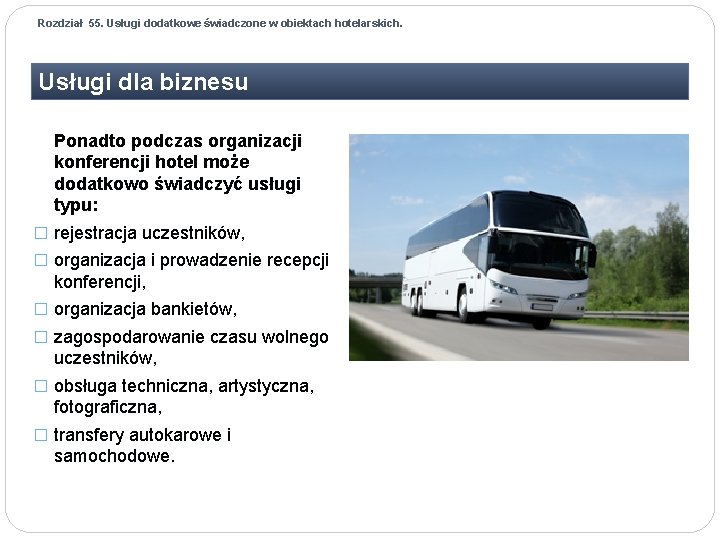 Rozdział 55. Usługi dodatkowe świadczone w obiektach hotelarskich. Usługi dla biznesu Ponadto podczas organizacji