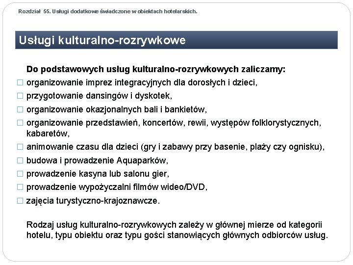 Rozdział 55. Usługi dodatkowe świadczone w obiektach hotelarskich. Usługi kulturalno-rozrywkowe Do podstawowych usług kulturalno-rozrywkowych