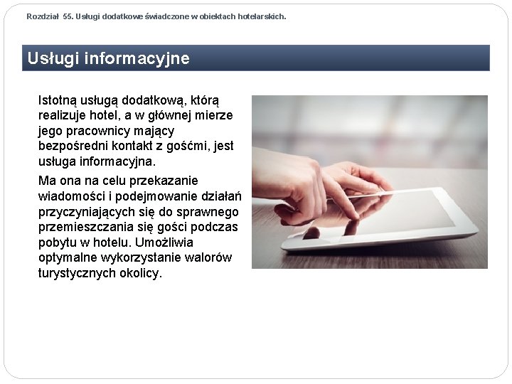 Rozdział 55. Usługi dodatkowe świadczone w obiektach hotelarskich. Usługi informacyjne Istotną usługą dodatkową, którą