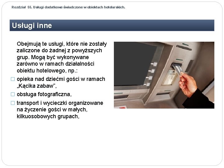 Rozdział 55. Usługi dodatkowe świadczone w obiektach hotelarskich. Usługi inne Obejmują te usługi, które