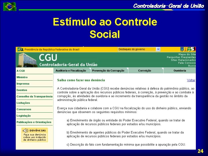 Controladoria-Geral da União Estímulo ao Controle Social Denúncias pela internet 24 