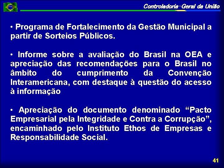 Controladoria-Geral da União • Programa de Fortalecimento da Gestão Municipal a partir de Sorteios