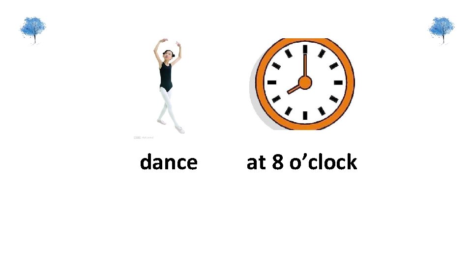 dance at 8 o’clock 