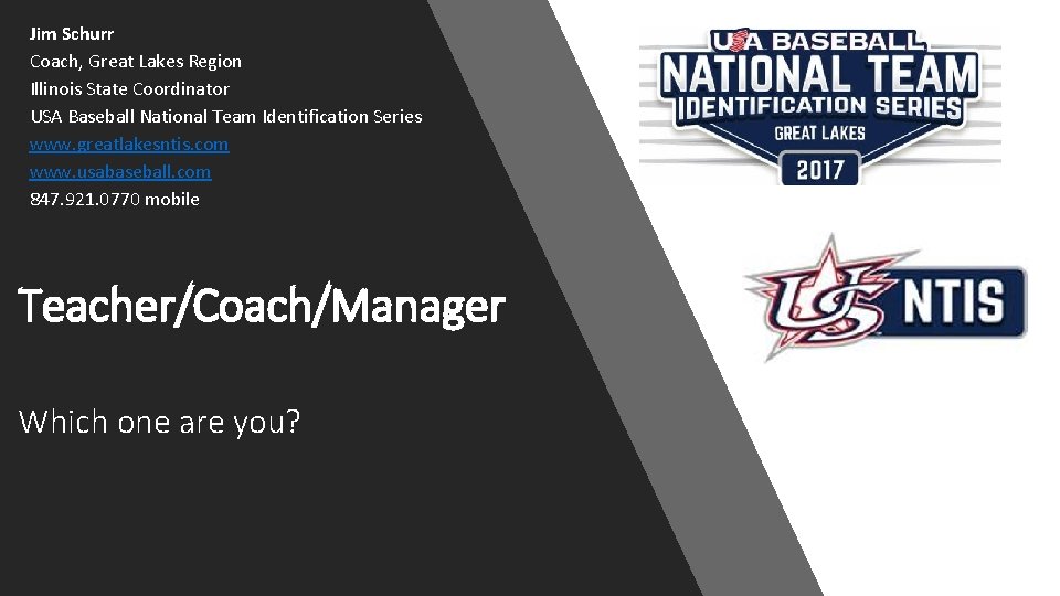 Jim Schurr Coach, Great Lakes Region Illinois State Coordinator USA Baseball National Team Identification