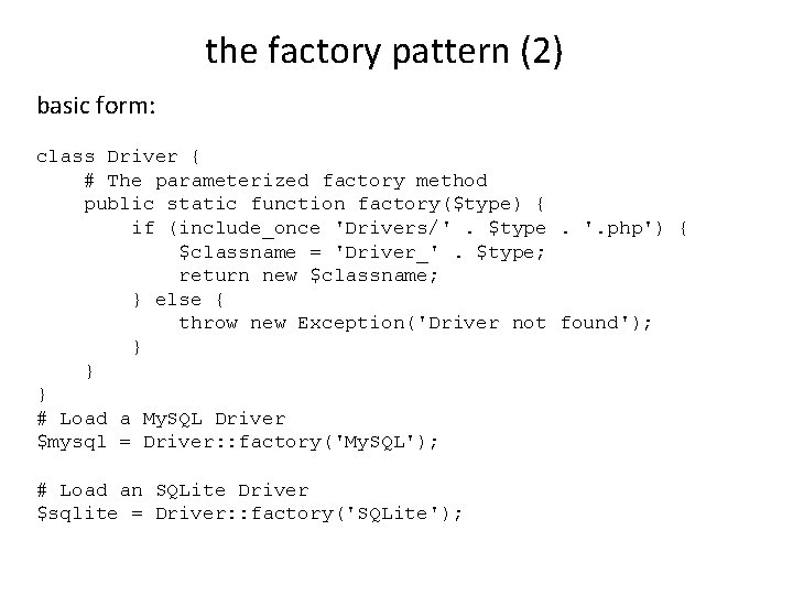 the factory pattern (2) basic form: class Driver { # The parameterized factory method the factory pattern (2) basic form: class Driver { # The parameterized factory method
