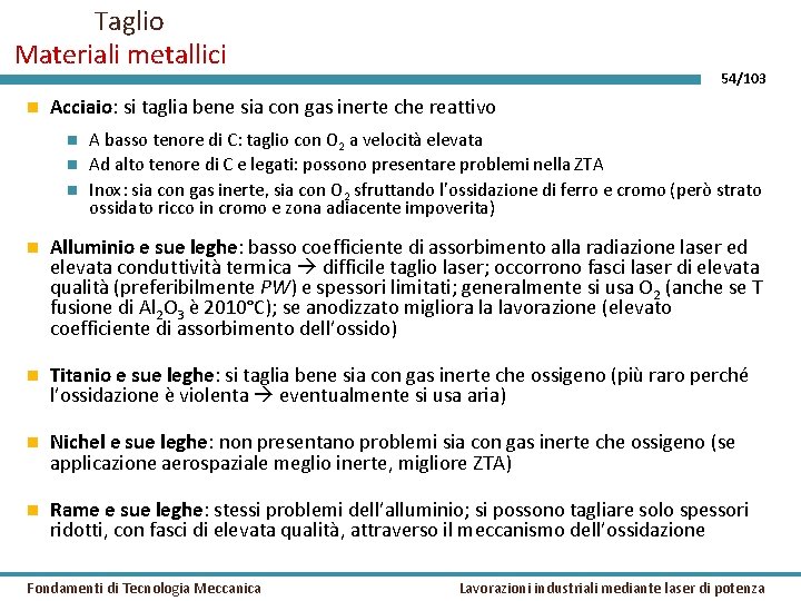 Taglio Materiali metallici 54/103 Acciaio: si taglia bene sia con gas inerte che reattivo