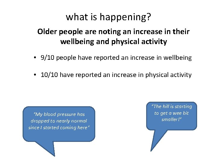 what is happening? Older people are noting an increase in their wellbeing and physical