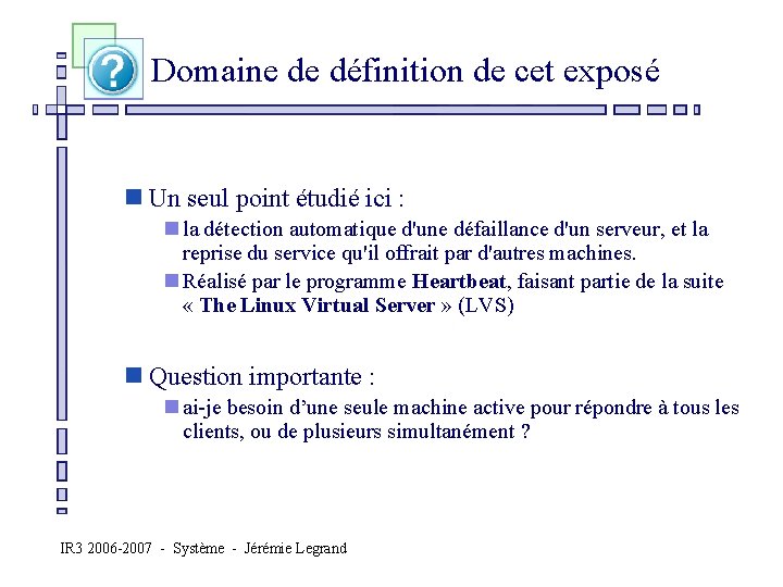  Domaine de définition de cet exposé n Un seul point étudié ici :