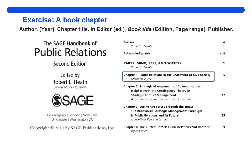 Exercise: A book chapter Author. (Year). Chapter title. In Editor (ed. ), Book title