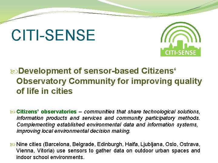 CITI-SENSE Development of sensor-based Citizens‘ Observatory Community for improving quality of life in cities