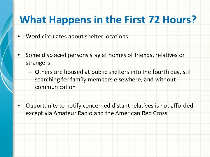 What Happens in the First 72 Hours? • Word circulates about shelter locations •